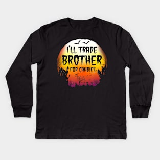 I'll Trade Brother For Candies Vintage Joke Halloween Kids Long Sleeve T-Shirt